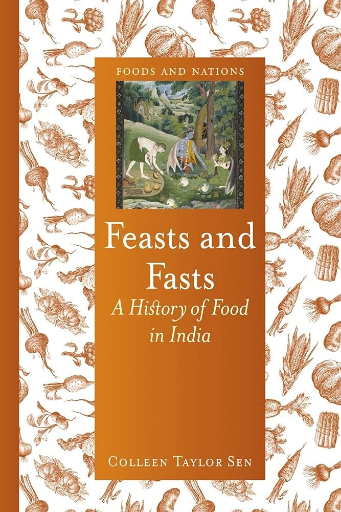 Feasts and Fasts: A History of Food in India (Foods and Nations) used book depot