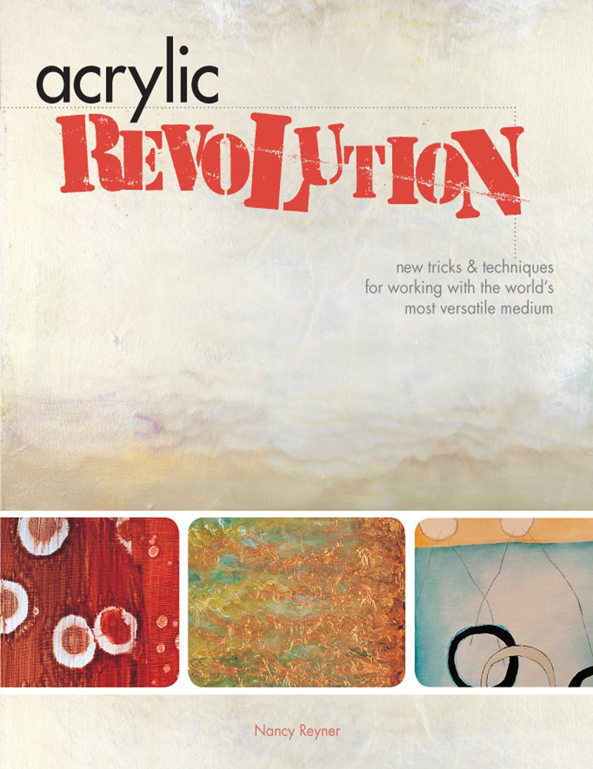 Acrylic Revolution: New Tricks and Techniques for Working with the World's Most Versatile Medium used book depot