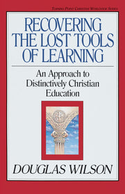 Recovering the Lost Tools of Learning: An Approach to Distinctively Christian Education (Turning Point Christian Worldview Series) (Volume 12) used book depot