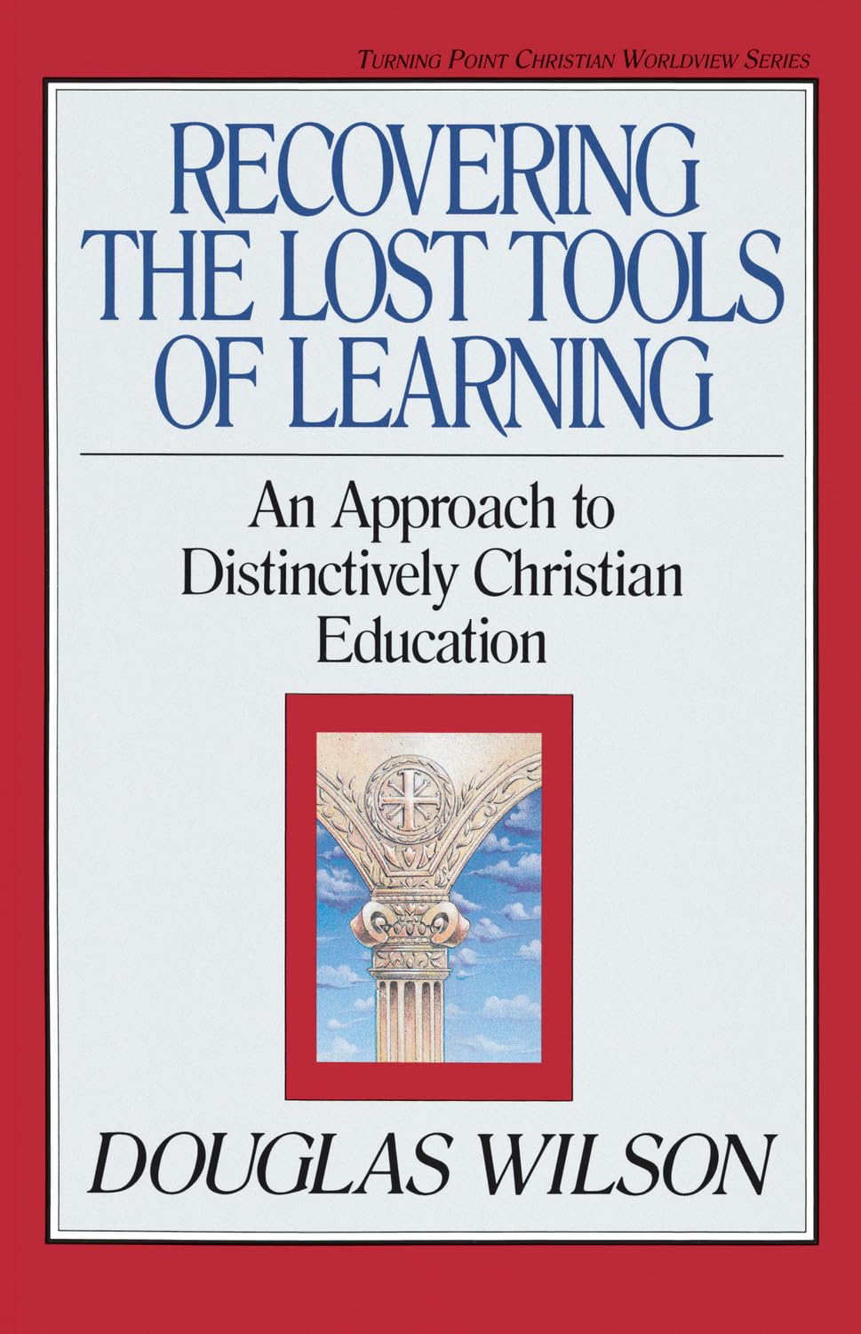 Recovering the Lost Tools of Learning: An Approach to Distinctively Christian Education (Turning Point Christian Worldview Series) (Volume 12) used book depot