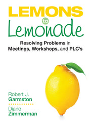 Lemons to Lemonade: Resolving Problems in Meetings, Workshops, and PLCs used book depot