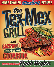 The Tex-Mex Grill and Backyard Barbacoa Cookbook: More Than 85 Sizzling Recipes used book depot