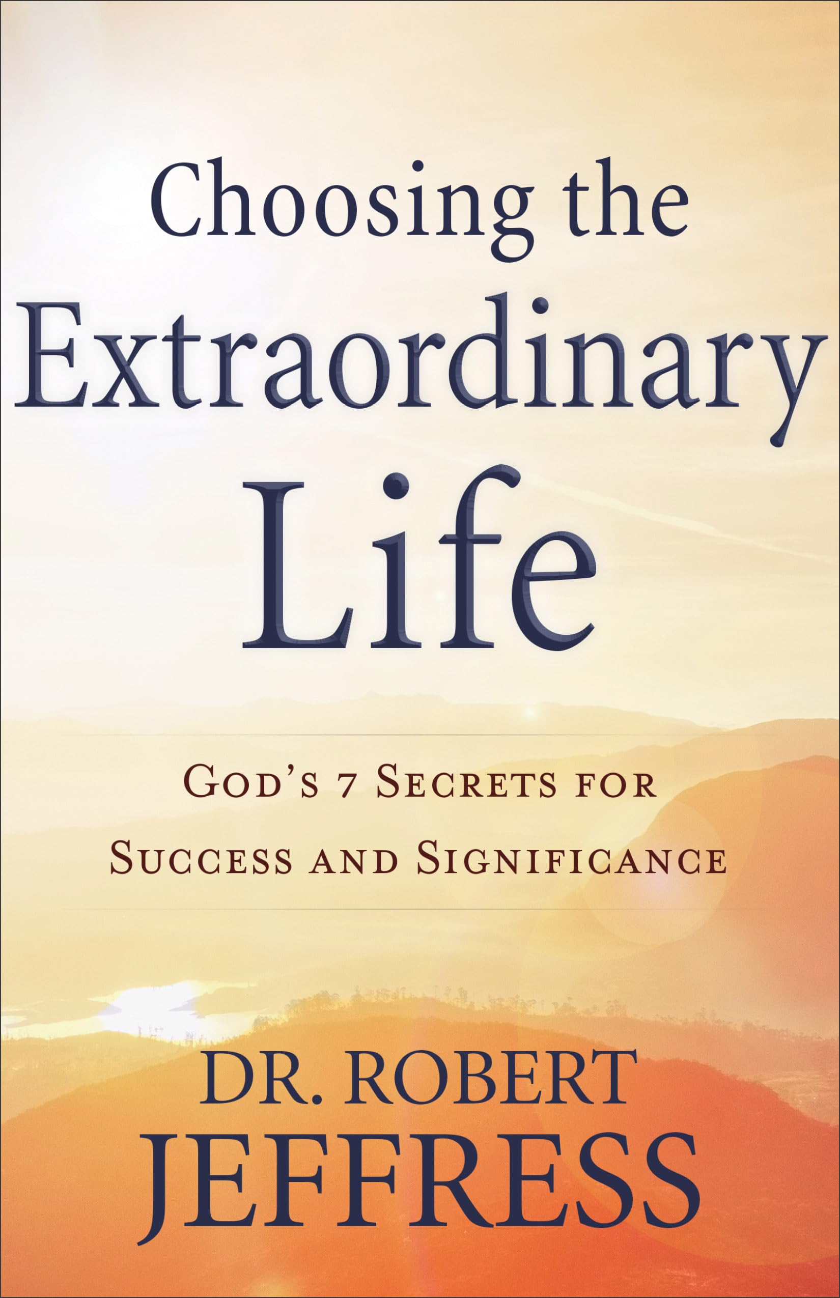 Choosing the Extraordinary Life: God's 7 Secrets for Success and Significance used book depot