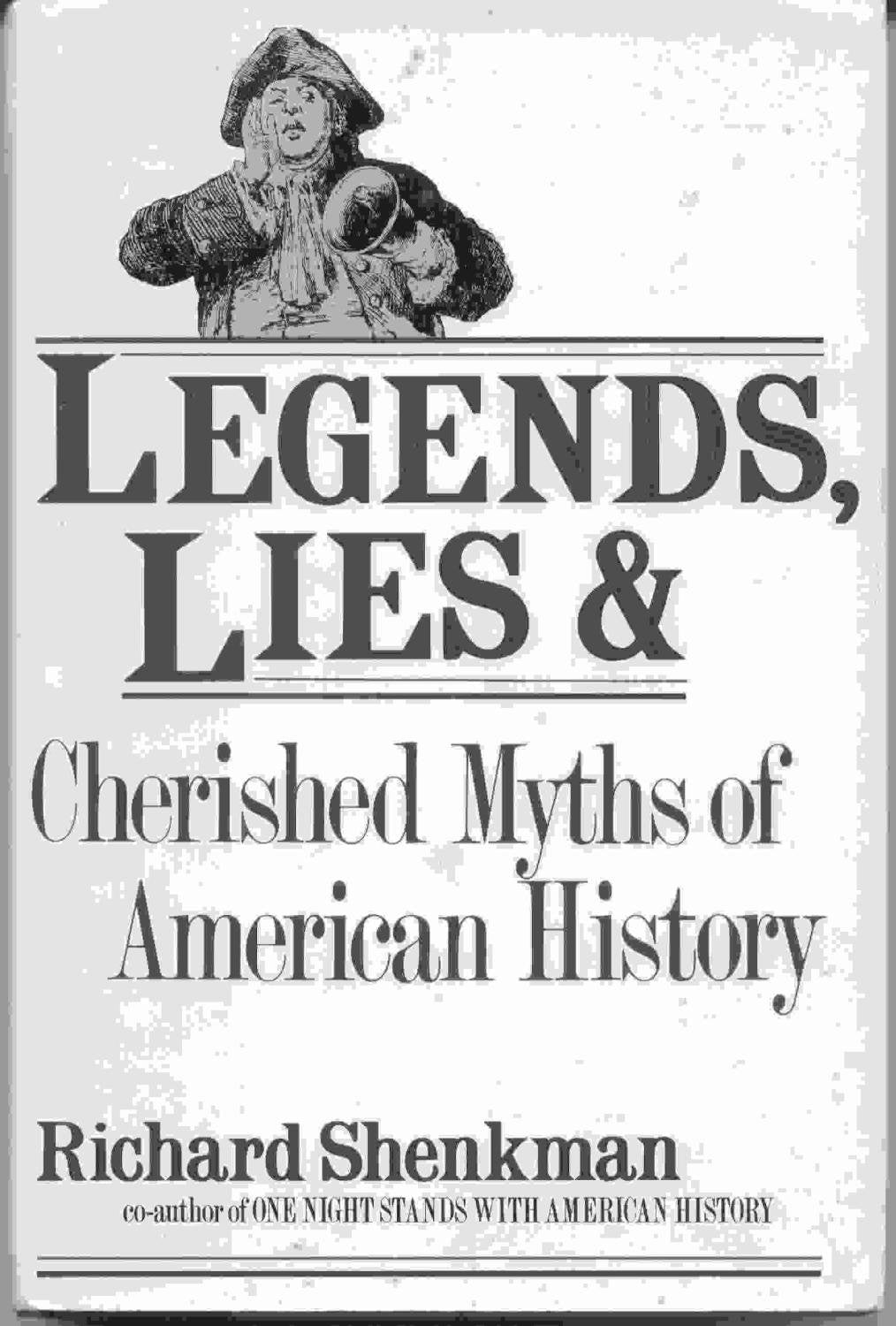 Legends, Lies, and Cherished Myths of American History