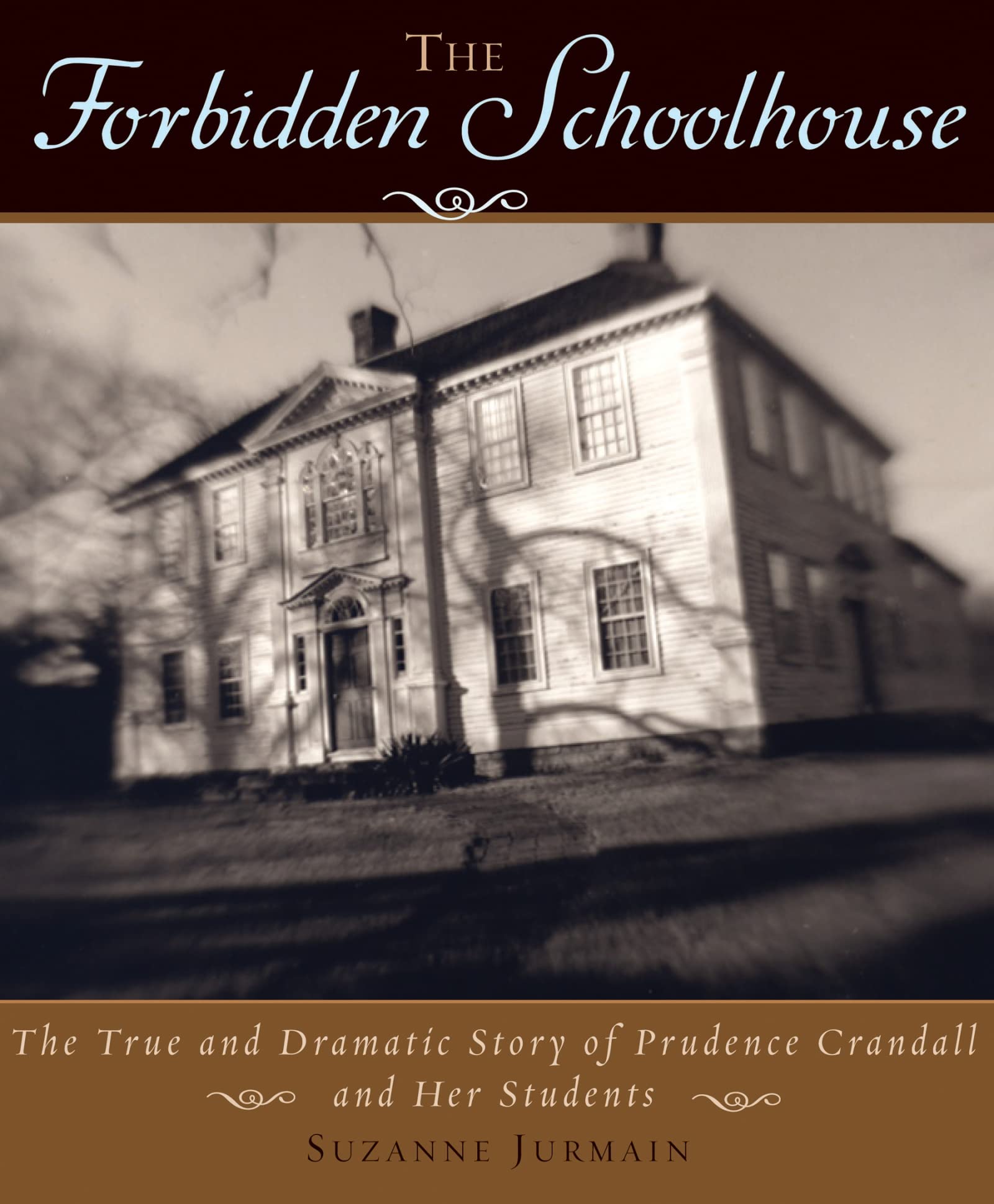 The Forbidden Schoolhouse: The True and Dramatic Story of Prudence Crandall and Her Students used book depot