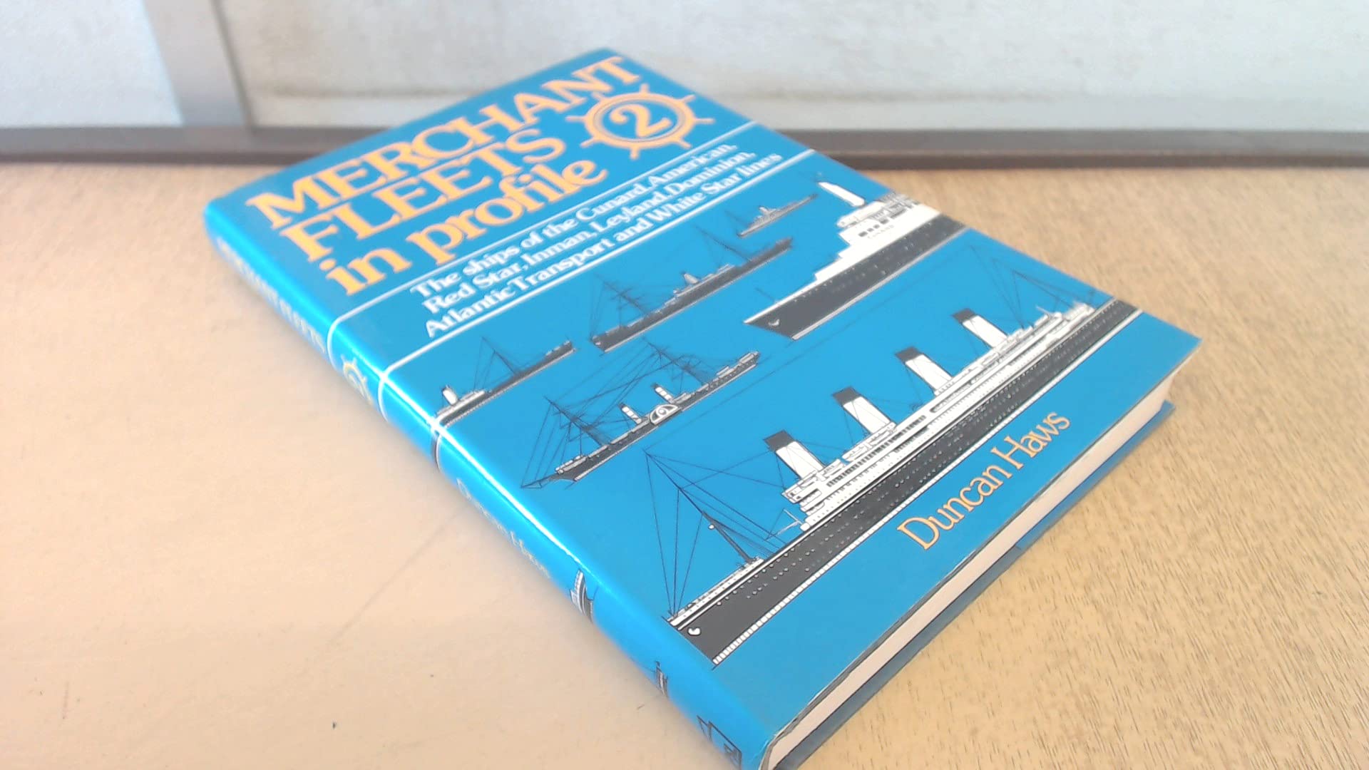 The Ships of the Cunard, American, Red Star, Inman, Leyland, Dominion, Atlantic Transport and White Star Lines: MERCHANT FLEET IN PROFILE 2 used book depot