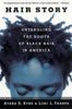 Hair Story: Untangling the Roots of Black Hair in America
