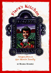 Floras Kitchen: Recipes from a New Mexico Family : LA Cocina De Flora : Recetas De Una Familia De Nuevo Mexico used book depot