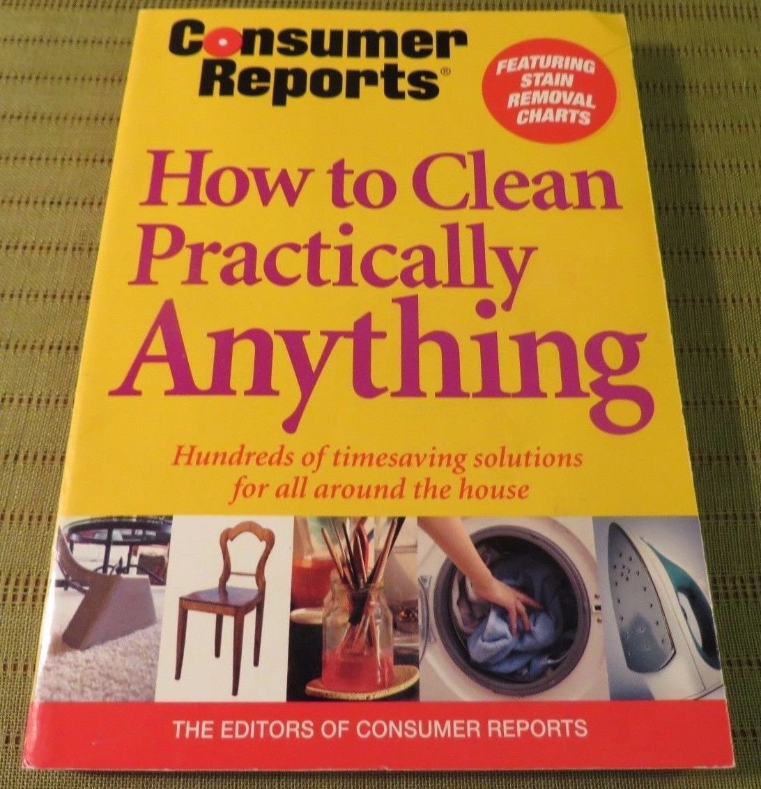 2006 HOW TO CLEAN PRACTICALLY ANYTHING by The Editors of Consumer Reports Book used book depot
