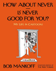 How About Never--Is Never Good for You?: My Life in Cartoons used book depot