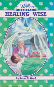 Healing Wise (4) (Wise Woman Herbal) used book depot
