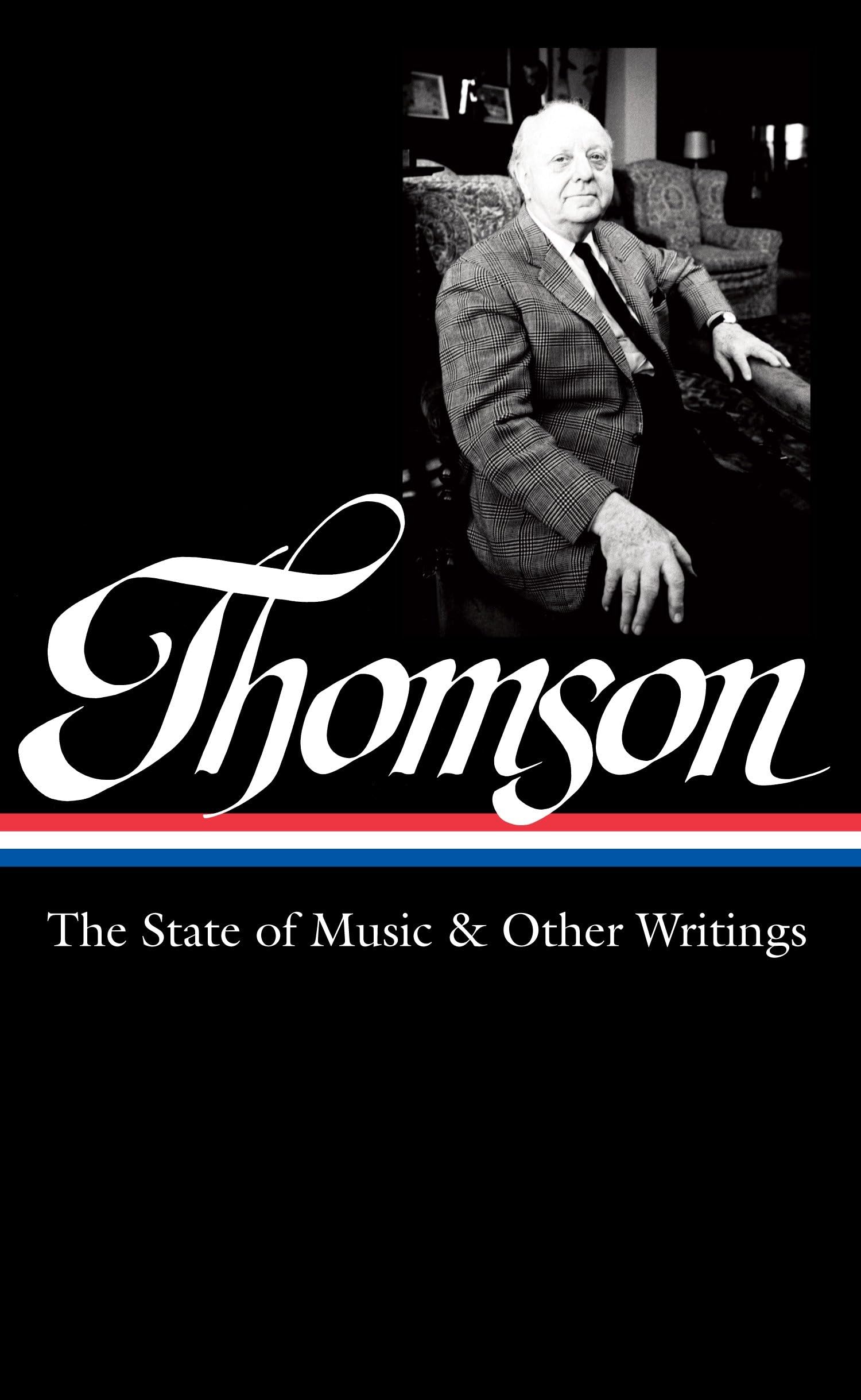 Virgil Thomson: The State of Music & Other Writings (LOA #277) (Library of America Virgil Thomson Edition) used book depot