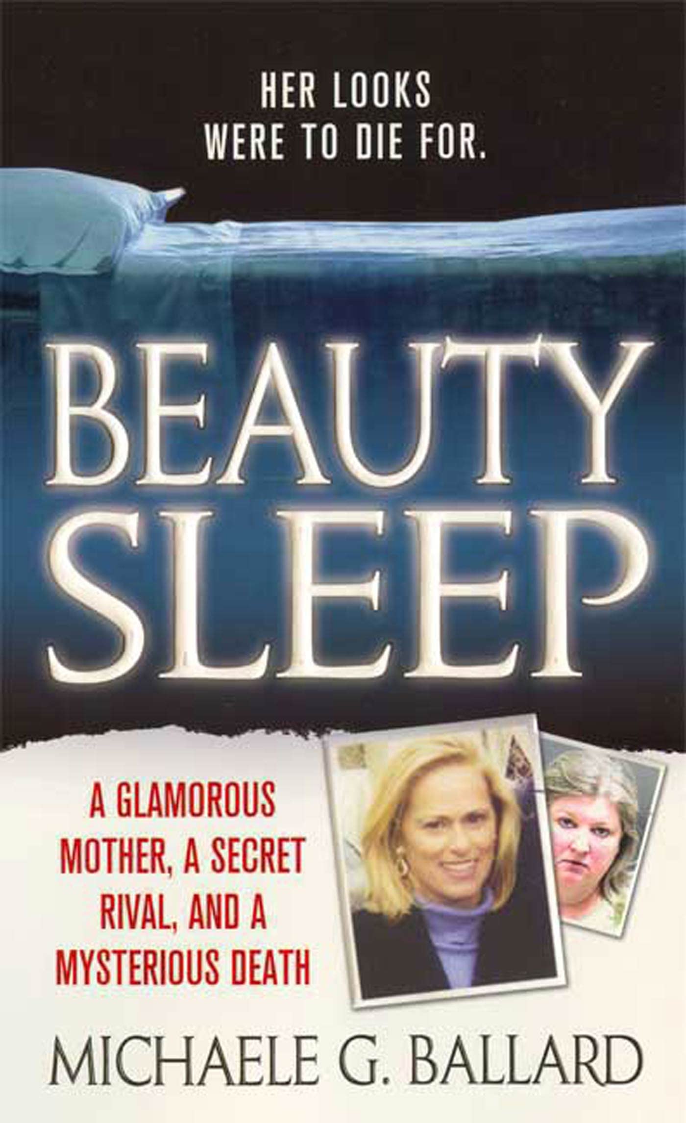 Beauty Sleep: A Glamorous Mother, a Woman from Her Past, and Her Mysterious Death used book depot
