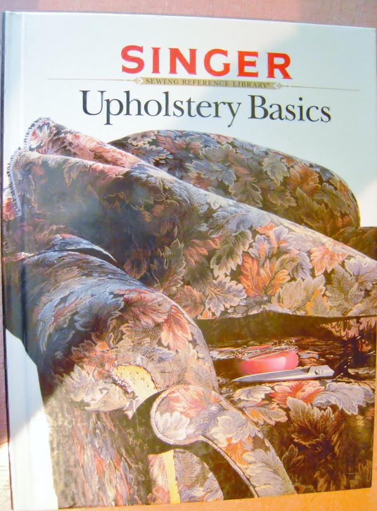 Upholstery Basics (Singer Sewing Reference Library) used book depot