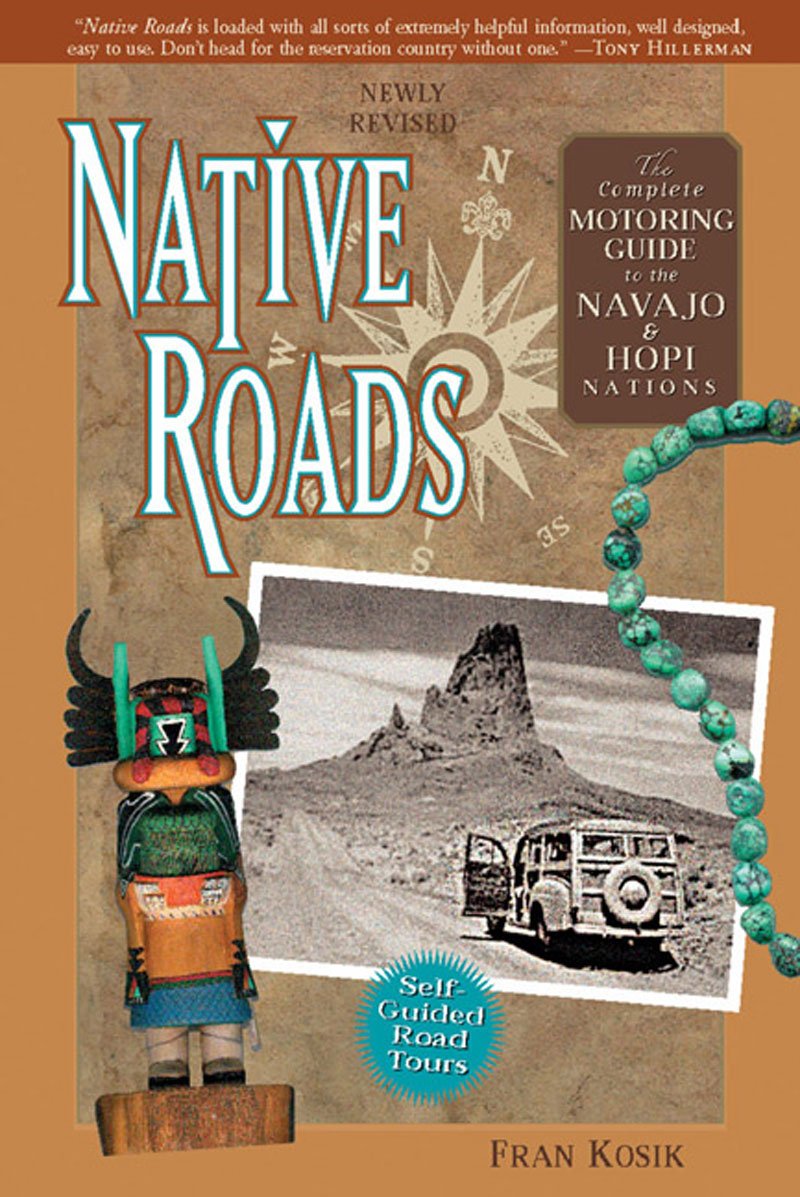 Native Roads: The Complete Motoring Guide to the Navajo and Hopi Nations, Newly Revised Edition used book depot