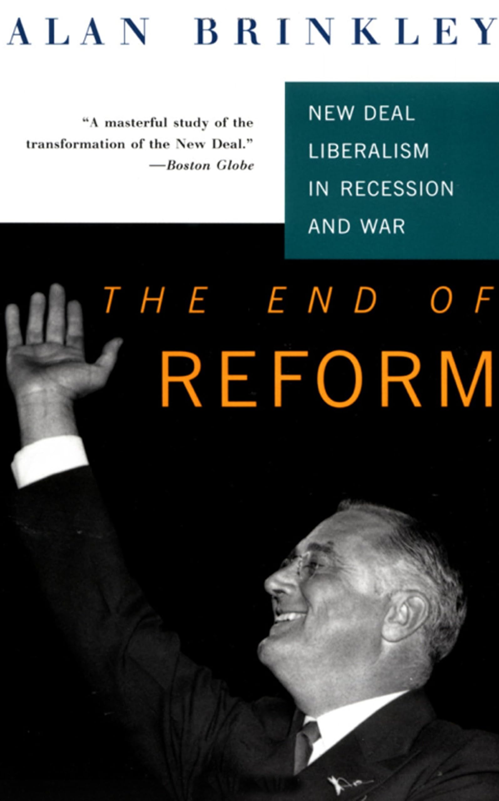 The End Of Reform: New Deal Liberalism in Recession and War used book depot