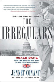 The Irregulars: Roald Dahl and the British Spy Ring in Wartime Washington used book depot