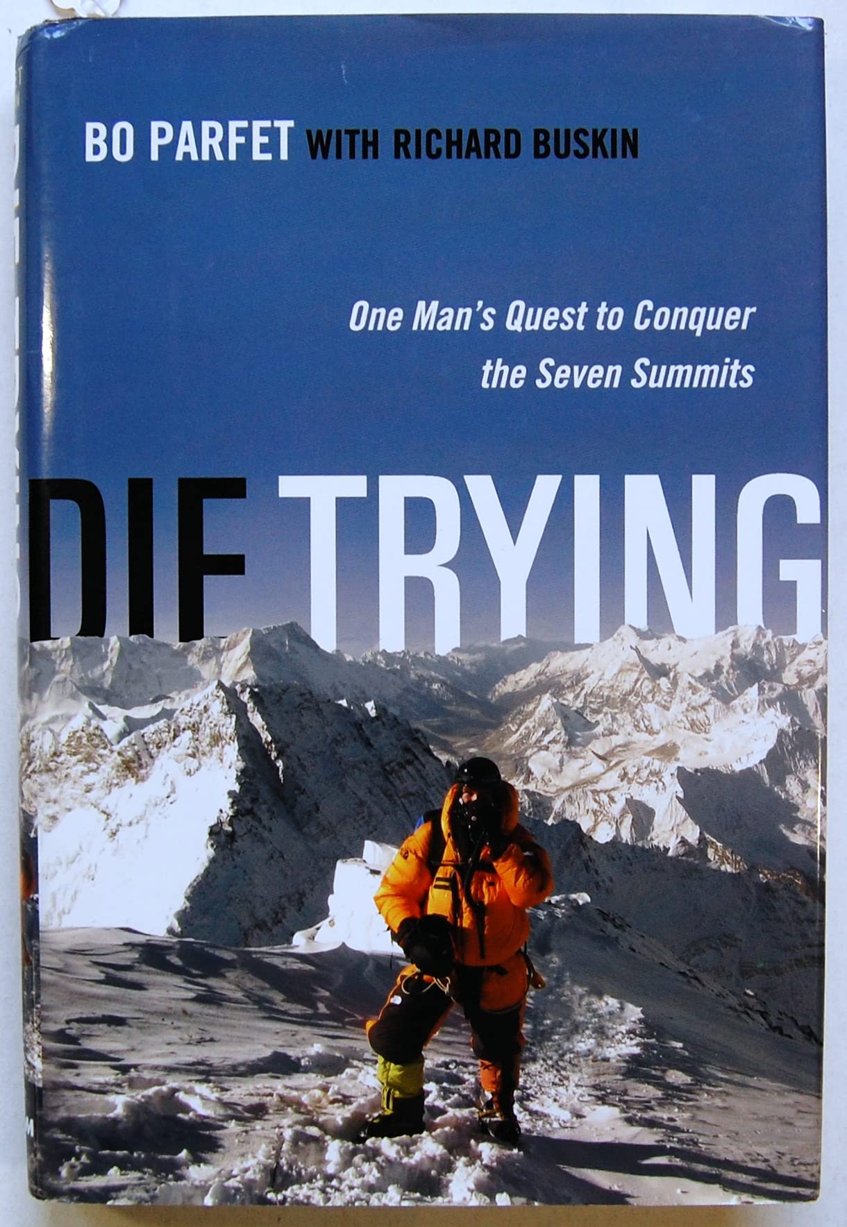 Die Trying: One Man's Quest to Conquer the Seven Summits used book depot