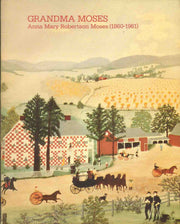 Grandma Moses: Anna Mary Robertson Moses (1860-1961) used book depot
