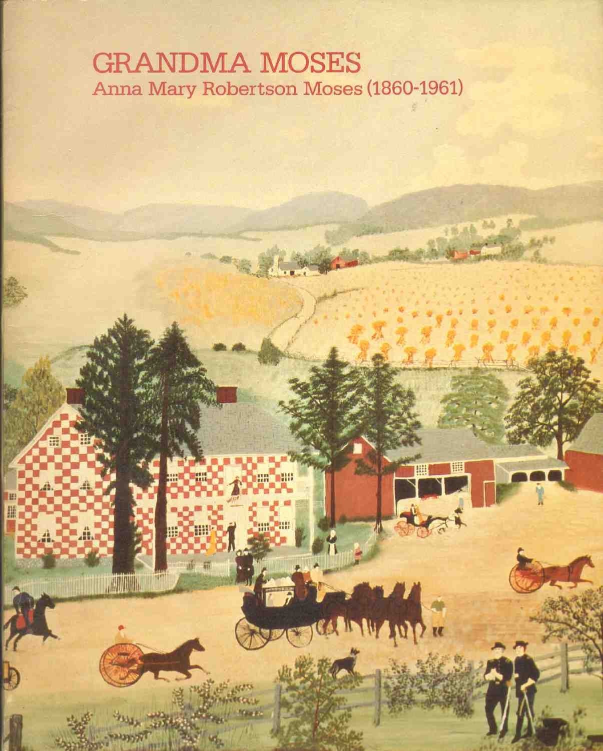 Grandma Moses: Anna Mary Robertson Moses (1860-1961) used book depot