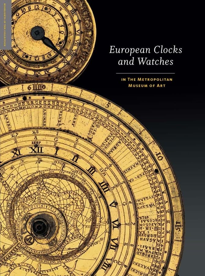 European Clocks and Watches: in The Metropolitan Museum of Art