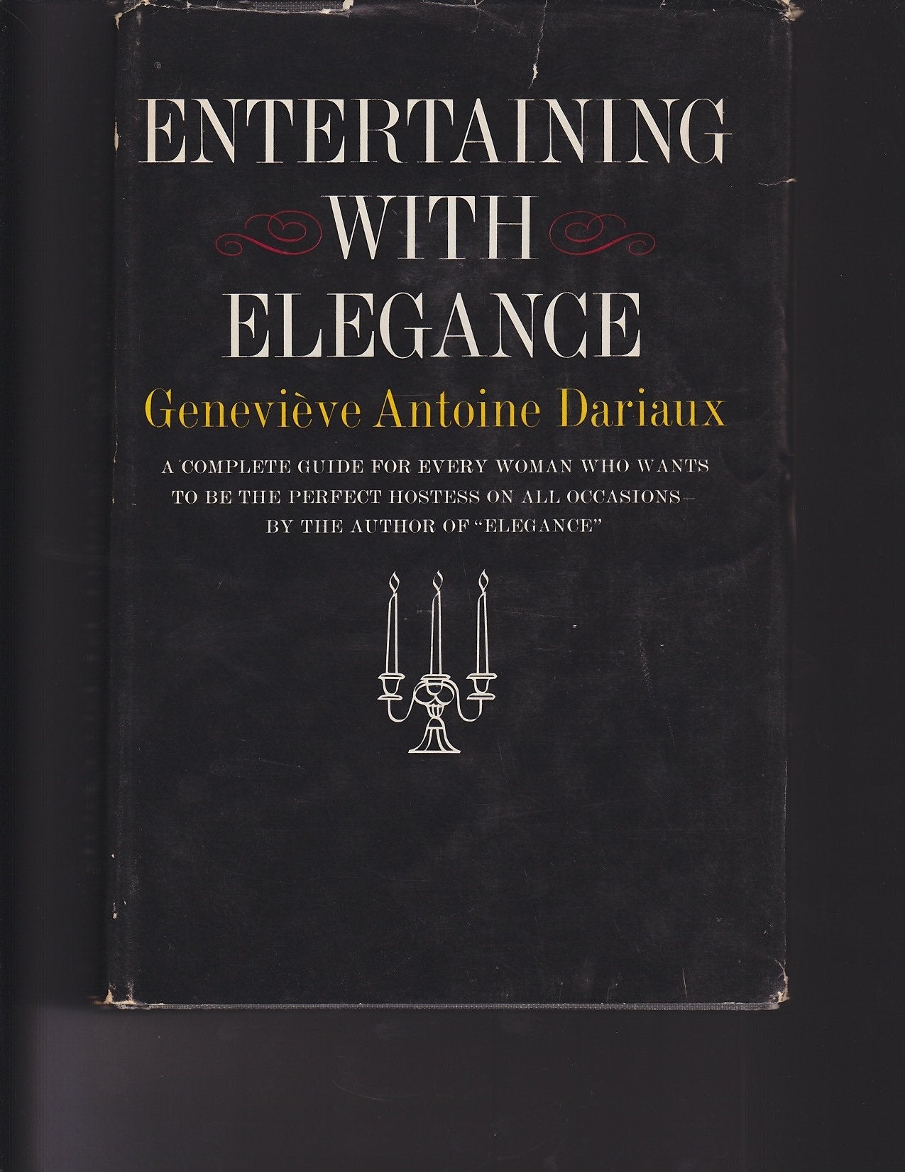 ENTERTAINING WITH ELEGANCE a Complete Guide for Every Woman Who Wants to be the Perfect Hostess on All Occassions used book depot