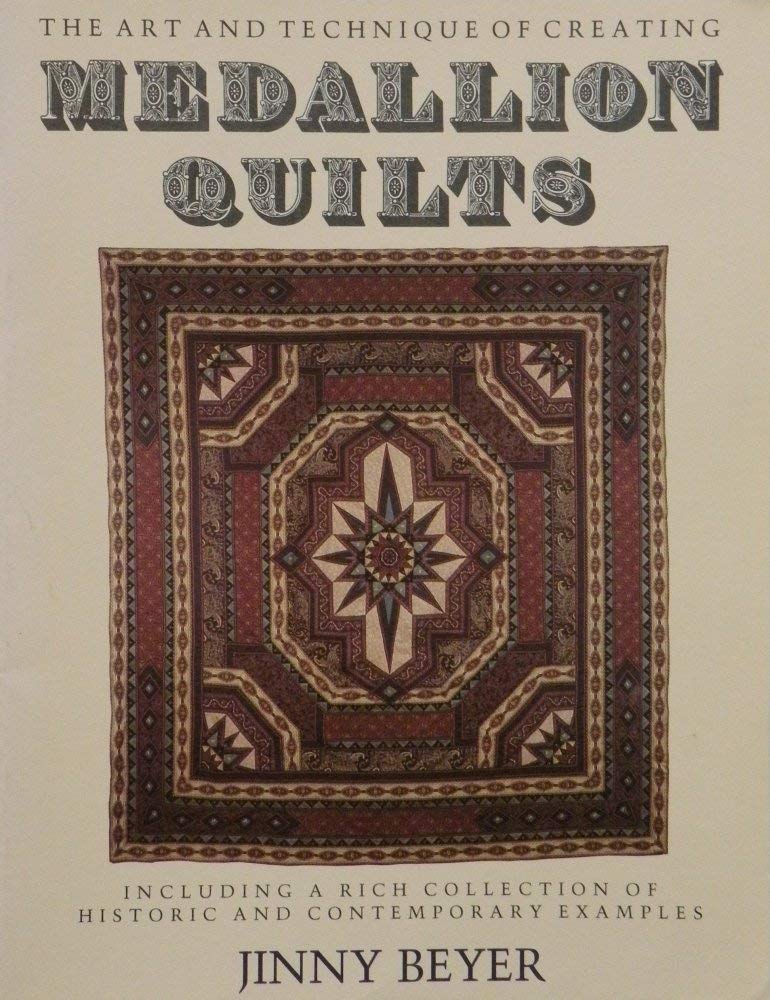 Medallion Quilts: The Art and Technique of Creating Medallion Quilts, Including a Rich Collection of Historic and Contemporary Examples used book depot