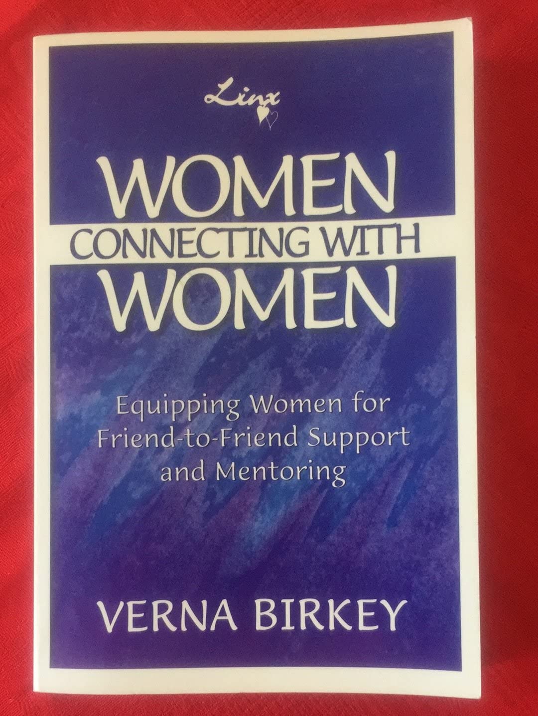 Women Connecting With Women : Equipping Women for Friend-to-Friend Support used book depot