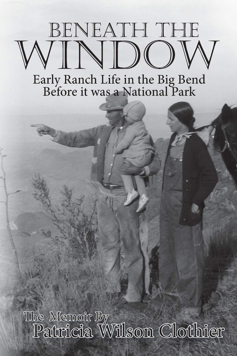 Beneath the Window: Early Ranch Life in the Big Bend Country used book depot