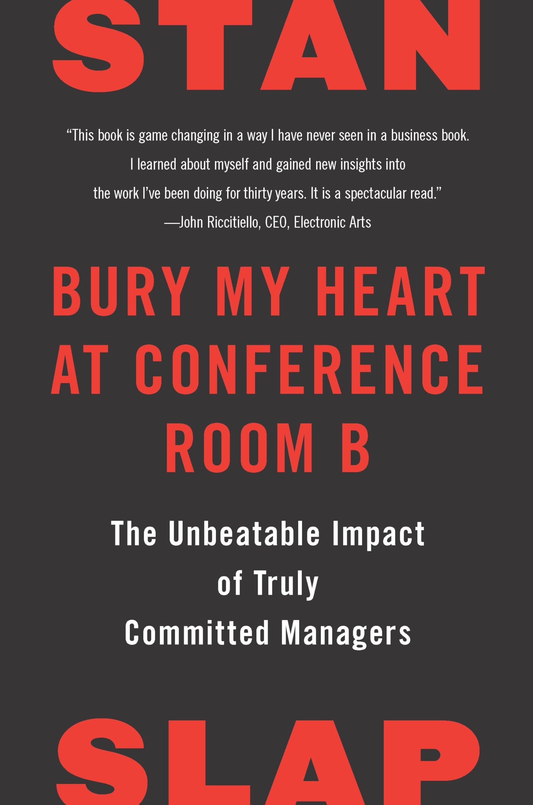 Bury My Heart at Conference Room B: The Unbeatable Impact of Truly Committed Managers used book depot