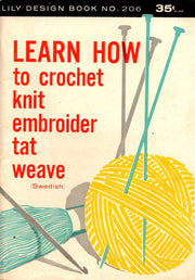 Learn How To Crochet Knit Embroider Tat Weave (Swedish)