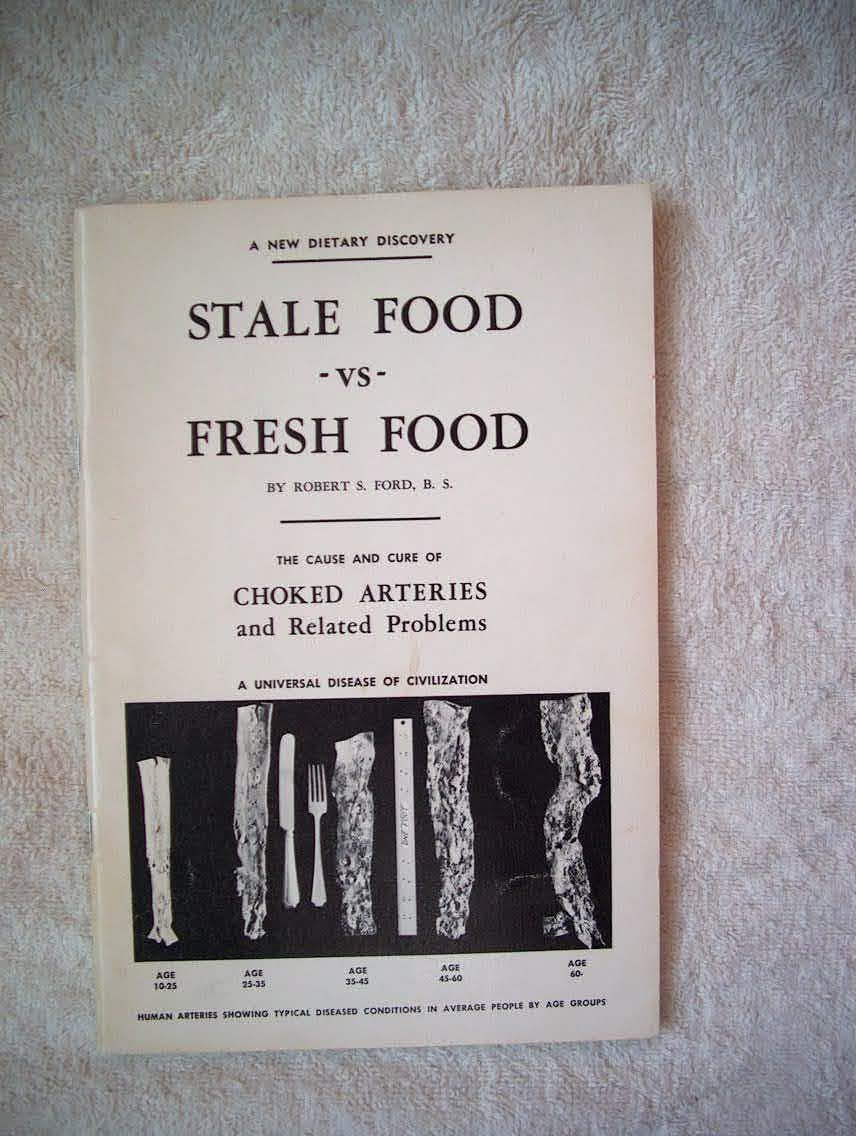 Stale Food vs Fresh Food. The Cause and Cure of Choked Arteries and Related Problems. Fourth Edition used book depot