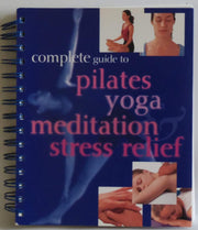 Complete Guide to Pilates Yoga Meditation Stress Relief used book depot