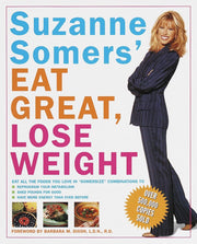 Suzanne Somers' Eat Great, Lose Weight: Eat All the Foods You Love in "Somersize" Combinations to Reprogram Your Metabolism, Shed Pounds for Good, and Have More Energy Than Ever Before used book depot