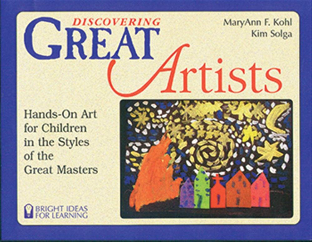 Discovering Great Artists: Hands-On Art for Children in the Styles of the Great Masters (Bright Ideas for Learning (TM)) used book depot