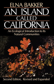 An Island Called California: An Ecological Introduction to Its Natural Communities used book depot