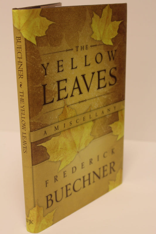 The Yellow Leaves: A Miscellany Buechner, Frederick