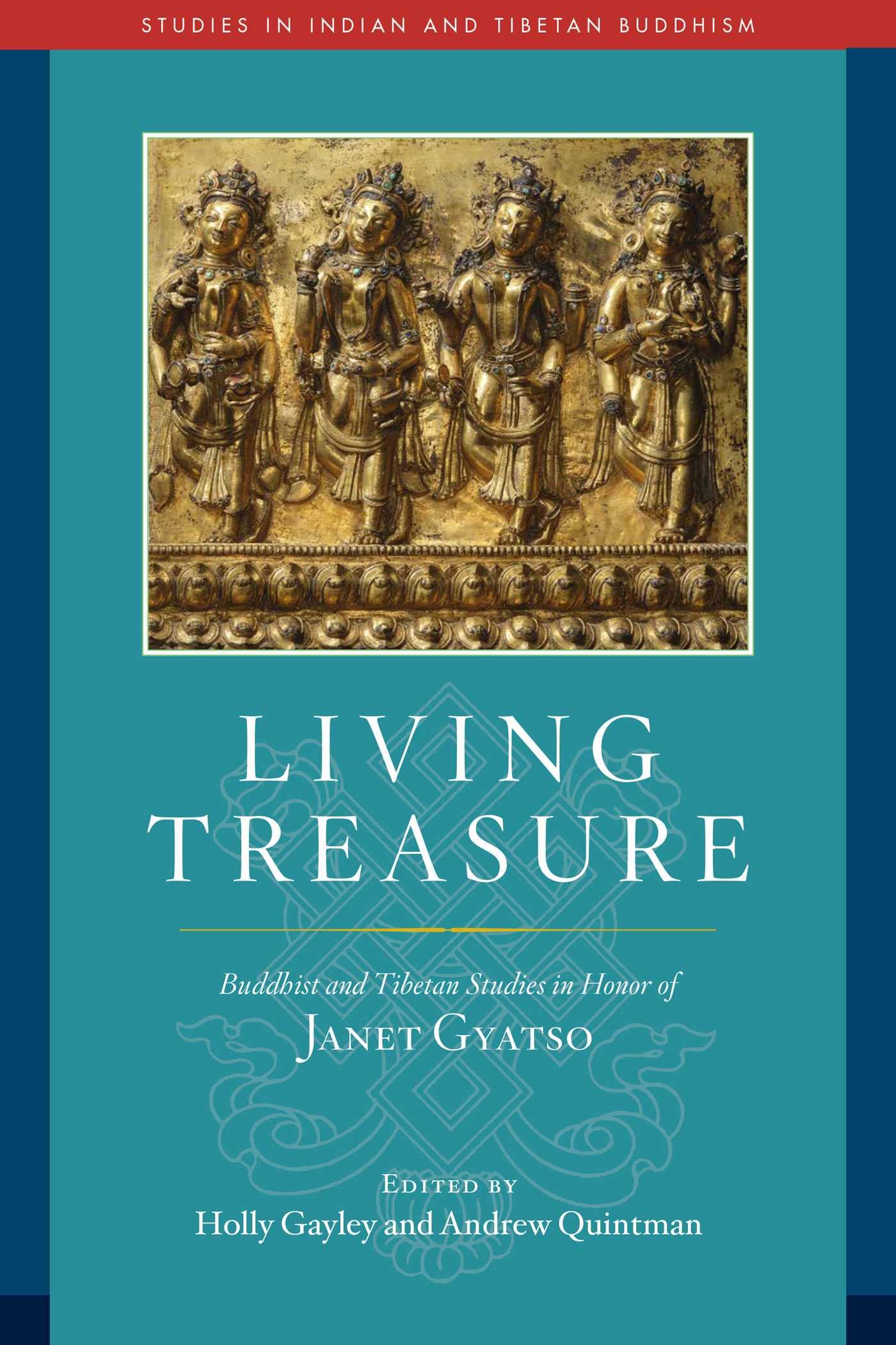Living Treasure: Buddhist and Tibetan Studies in Honor of Janet Gyatso (Studies in Indian and Tibetan Buddhism) used book depot