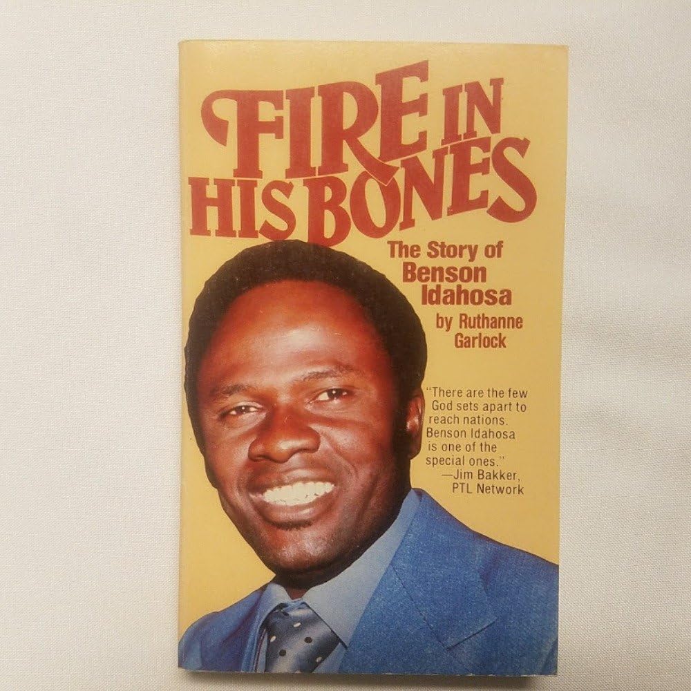 Fire in His Bones: The Story of Benson Idahosa-A Leader of the Christian Awakening in Africa used book depot