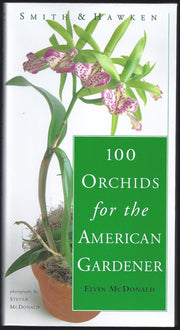 Smith & Hawken: 100 Orchids for the American Gardener used book depot