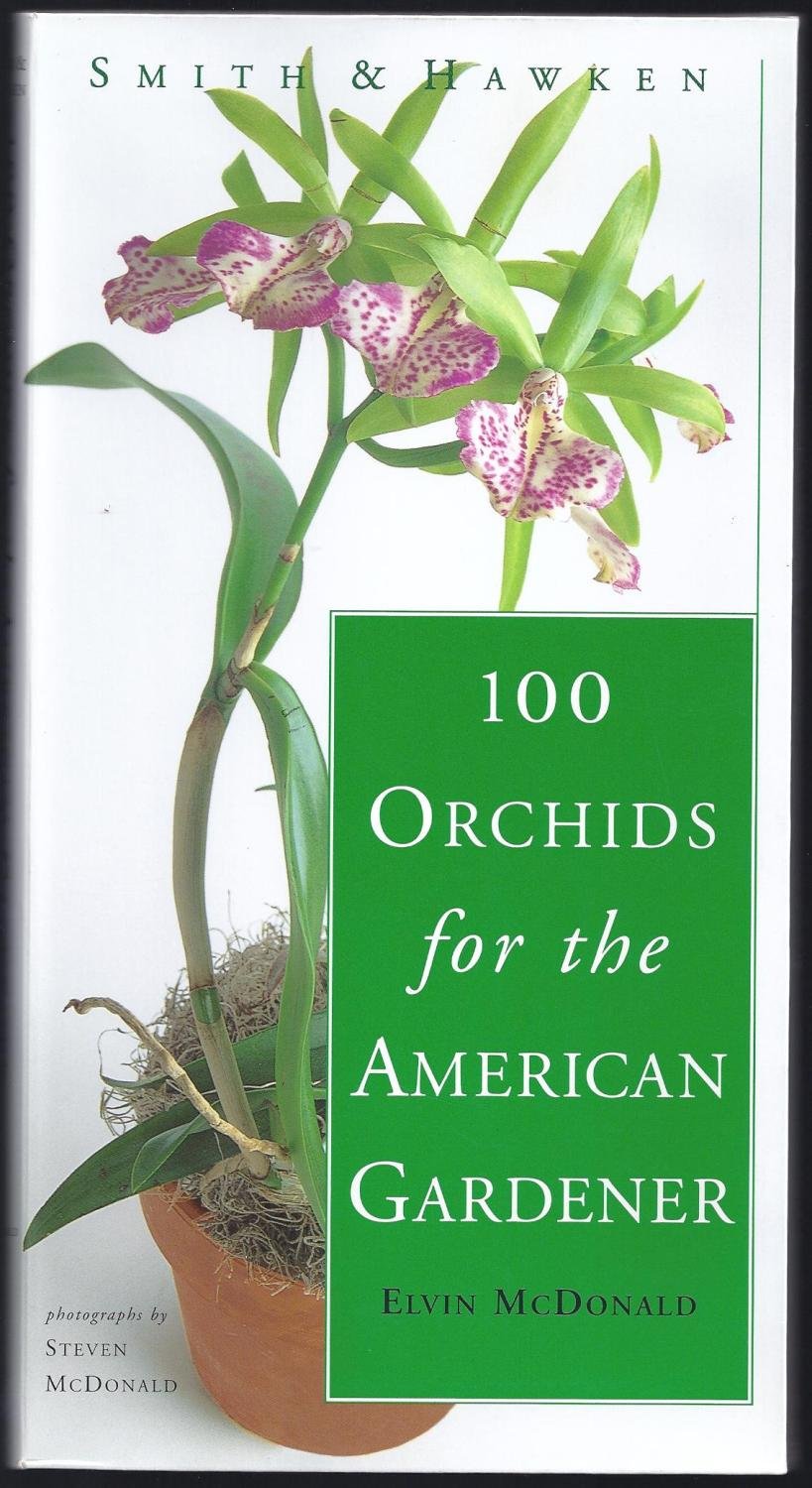 Smith & Hawken: 100 Orchids for the American Gardener used book depot