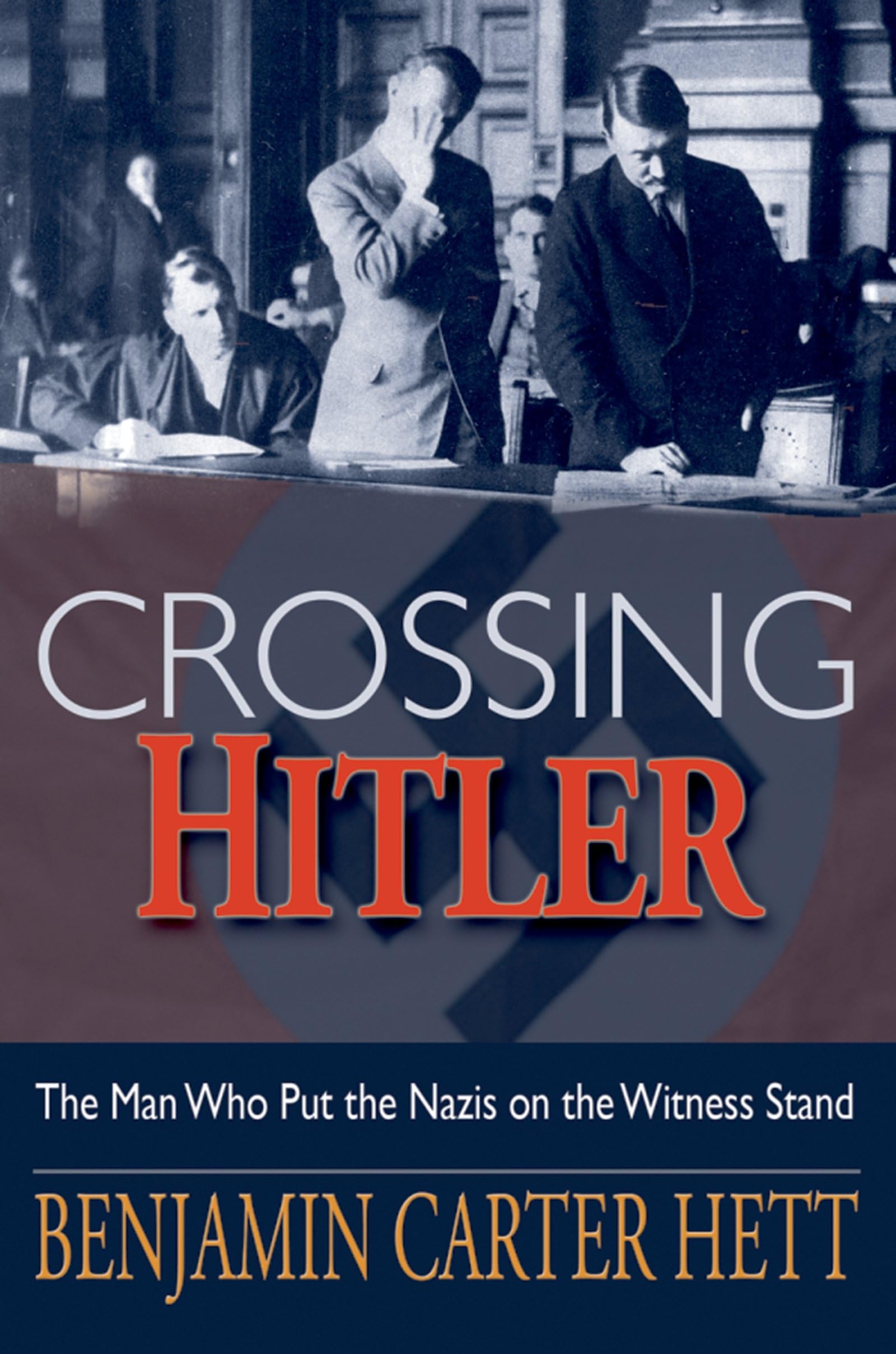 Crossing Hitler: The Man Who Put the Nazis on the Witness Stand used book depot