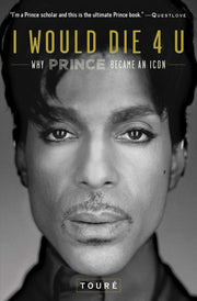 I Would Die 4 U: Why Prince Became an Icon used book depot