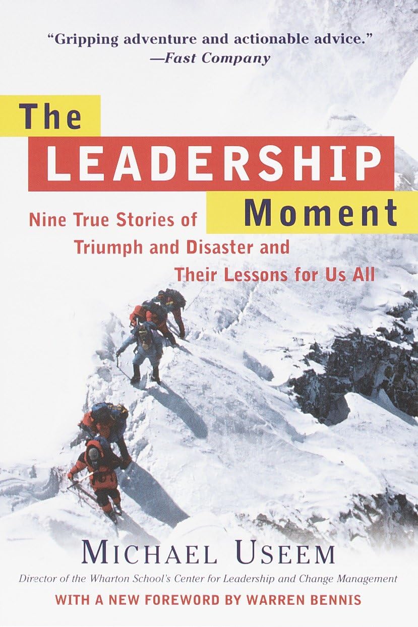 The Leadership Moment: Nine True Stories of Triumph and Disaster and Their Lessons for Us All used book depot