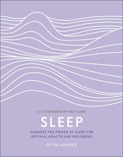 Sleep: Harness the Power of Sleep for Optimal Health and Wellbeing (A Little Book of Self Care) used book depot