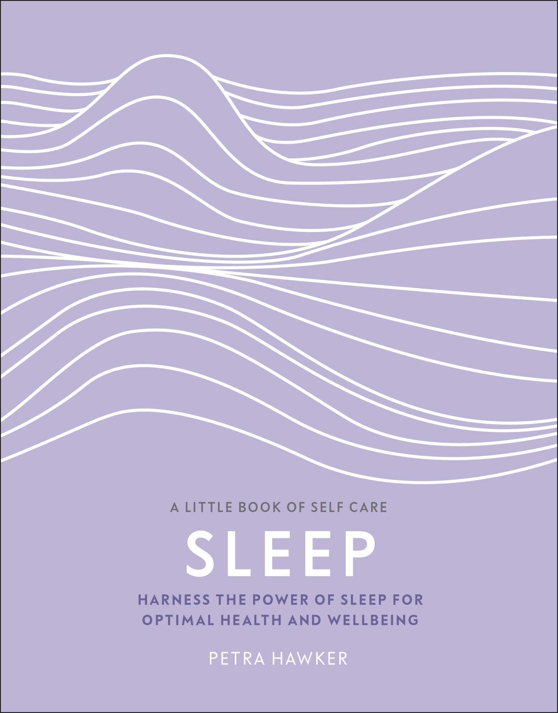 Sleep: Harness the Power of Sleep for Optimal Health and Wellbeing (A Little Book of Self Care) used book depot