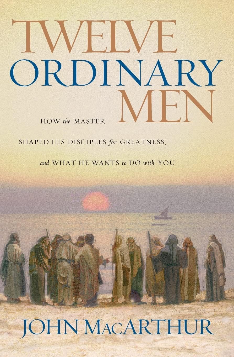 Twelve Ordinary Men: How the Master Shaped His Disciples for Greatness, and What He Wants to Do with You used book depot