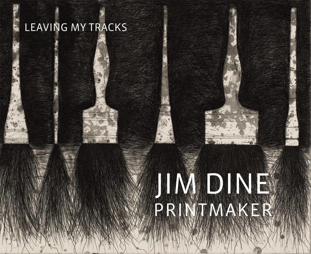 Jim Dine Printmaker: Leaving My Tracks used book depot