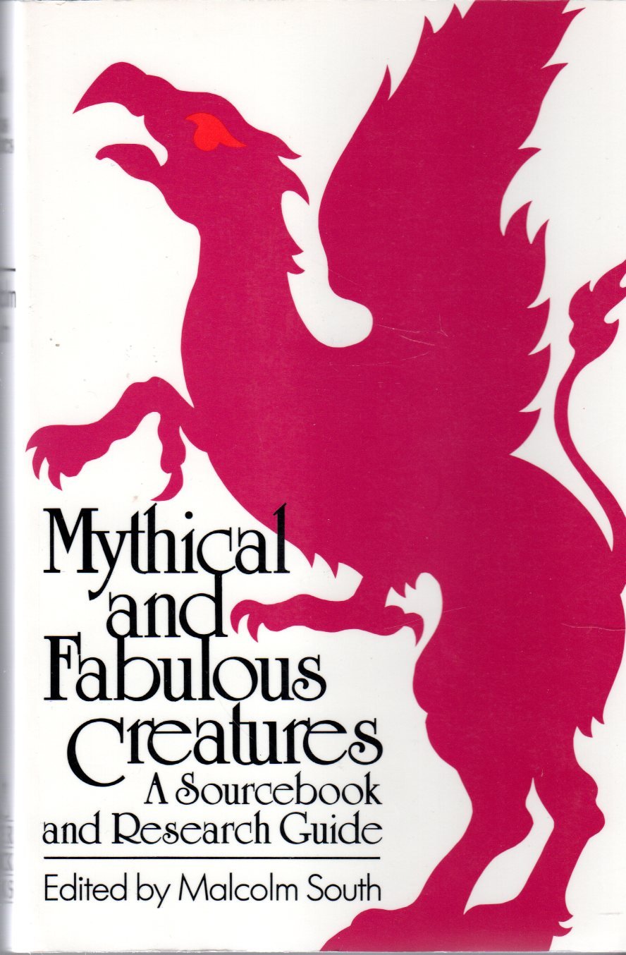 Mythical and Fabulous Creatures: A Source Book and Research Guide