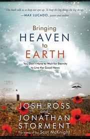 Bringing Heaven to Earth: You Don't Have to Wait for Eternity to Live the Good News used book depot
